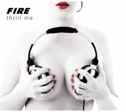 Fire (MLT) : Thrill Me